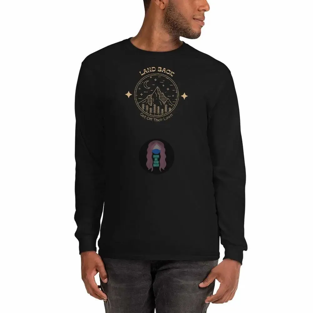"Land back, get off thier lawn" Men’s Long Sleeve Shirt