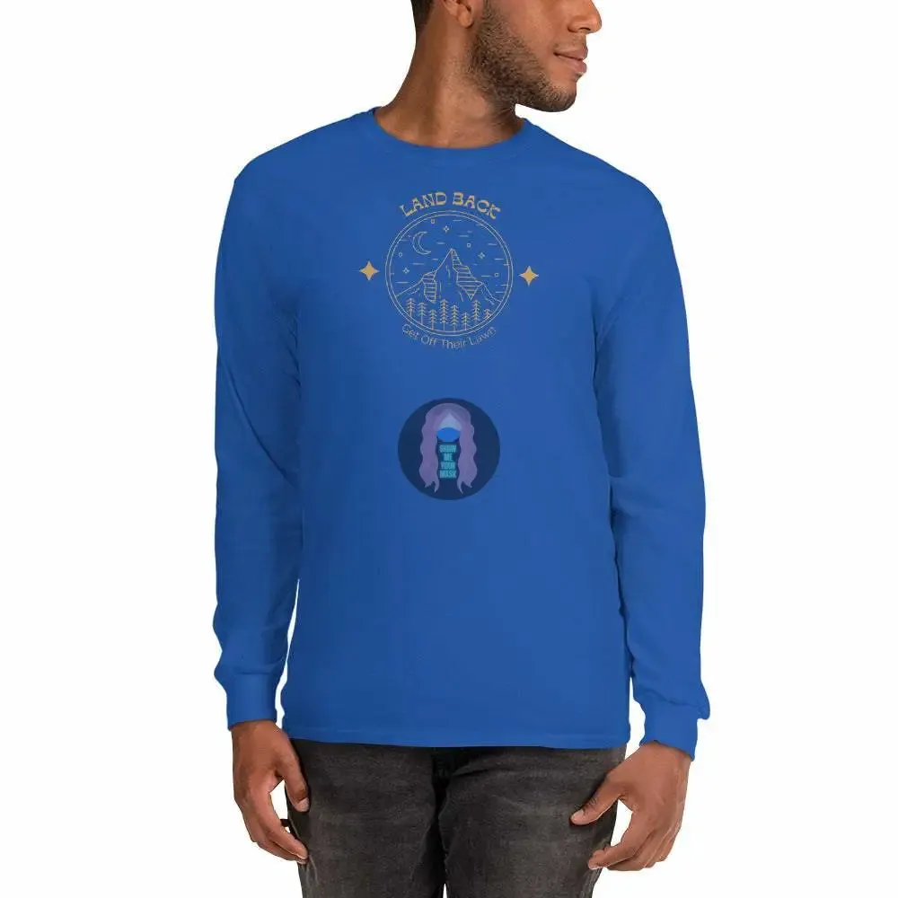"Land back, get off thier lawn" Men’s Long Sleeve Shirt
