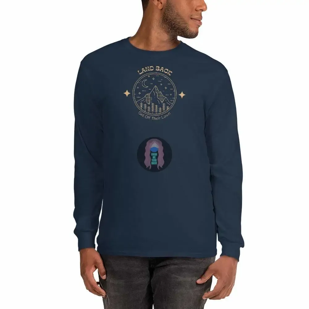 "Land back, get off thier lawn" Men’s Long Sleeve Shirt