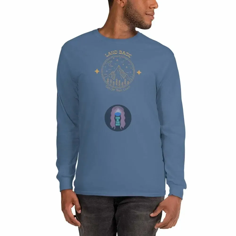 "Land back, get off thier lawn" Men’s Long Sleeve Shirt