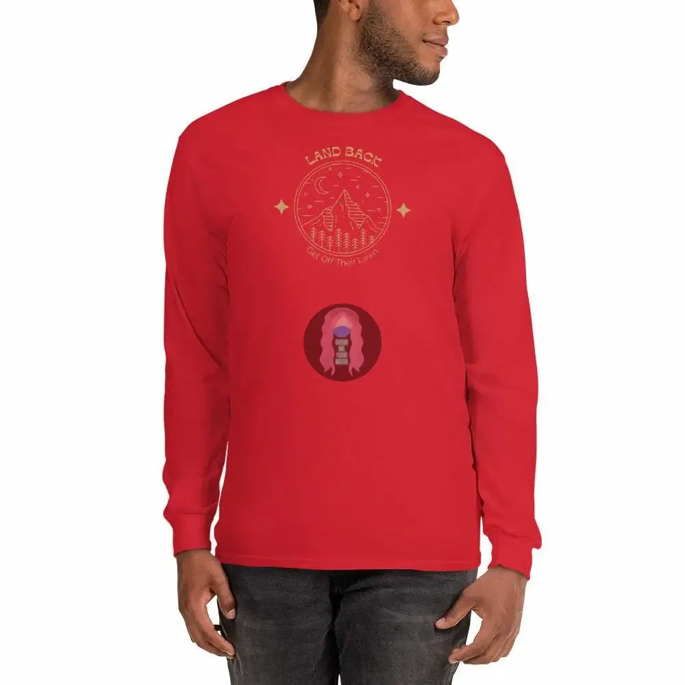 "Land back, get off thier lawn" Men’s Long Sleeve Shirt